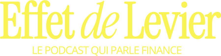 Effet de Levier – Le podcast qui parle finance